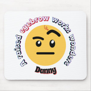Eyebrow Sass: A Raised Eyebrow Works Wonders Mouse Pad