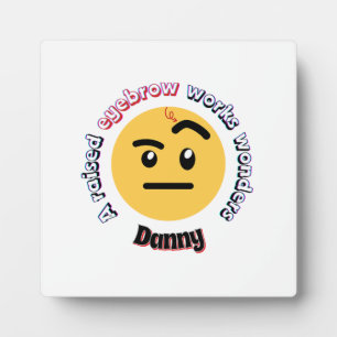 Eyebrow Sass: A Raised Eyebrow Works Wonders Plaque