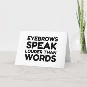 Eyebrows Louder Words Funny Quote Holiday Card