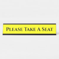 Eyecatching "Please Take A Seat" Desk Name Plate