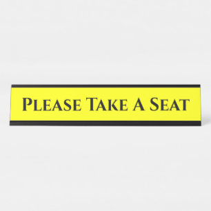 Eyecatching "Please Take A Seat" Desk Name Plate