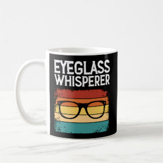 Eyeglass Whisperer Optometrist Optometry Optician Coffee Mug