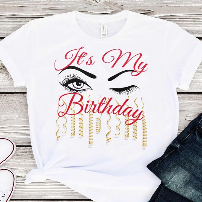 Eyelash It's My Birthday 18th | 21st | 30th | 40th T-Shirt (Creator Uploaded)