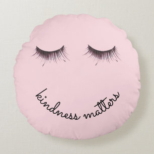 Eyelashes Pink Kindness matters Round Pillow