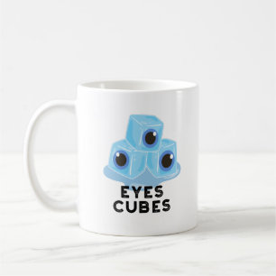 Eyes Cubes Funny Ice Pun  Coffee Mug