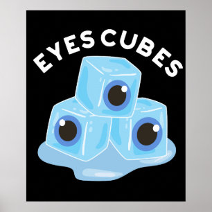 Eyes Cubes Funny Ice Pun Dark BG Poster