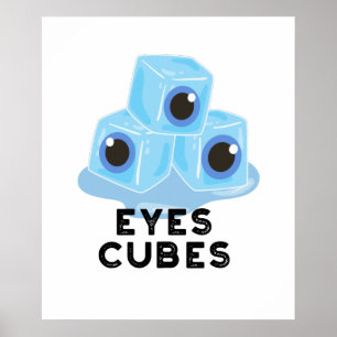 Eyes Cubes Funny Ice Pun Poster