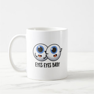 Eyes Eyes Baby Funny Ice Eyeballs Pun Coffee Mug