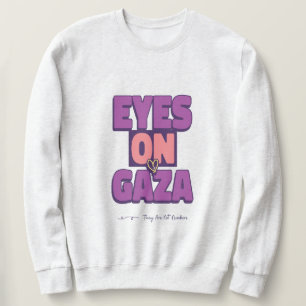 Eyes On Gaza They Are Not Numbers Gaza Genocide Sweatshirt
