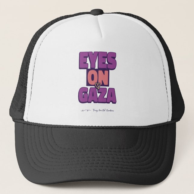 Eyes On Gaza They Are Not Numbers Gaza Genocide  Trucker Hat (Front)