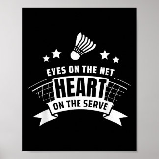 Eyes On The Net Heart On The Serve Badminton  Poster