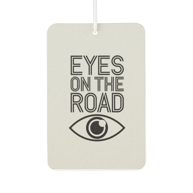 "Eyes on the Road" Focused Driving Car Air  Air Freshener (Front)