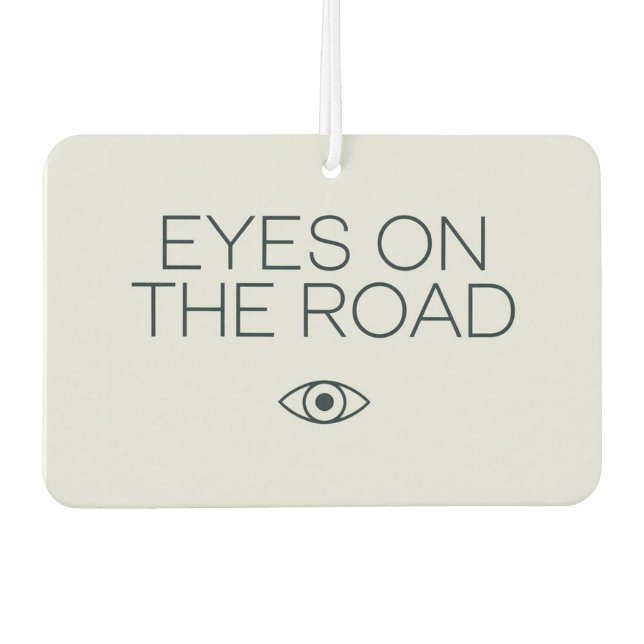 "Eyes on the Road" Focused Driving Car  Air Freshener (Front)