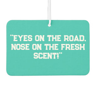 "Eyes on the Road, Nose on the Fresh Scent!" Fun Air Freshener