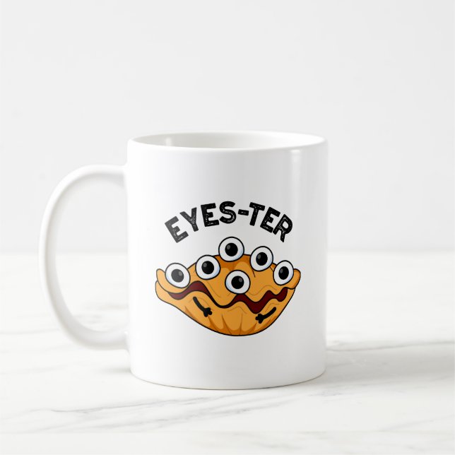 Eyes-ter Funny Oyster Pun  Coffee Mug (Left)