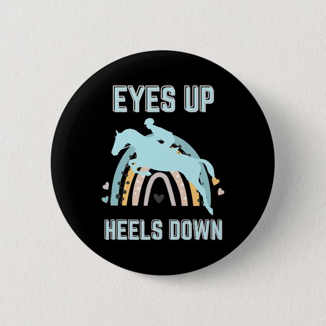 Eyes Up Heels Down - Fun Horseback Riding  2 Inch Round Button (Front)