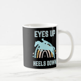 Eyes Up Heels Down - Fun Horseback Riding  Coffee Mug