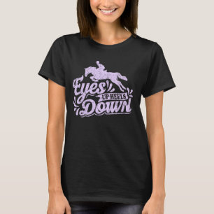 Eyes Up Heels Down, Horse Riding, Equestrian For M T-Shirt