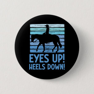 Eyes Up Heels Down - Western Rider Equestrian Hors 2 Inch Round Button
