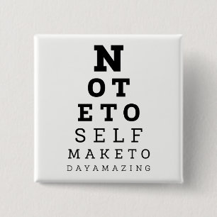 Eyesight Test Note To Self Make Today Amazing 2 Inch Square Button