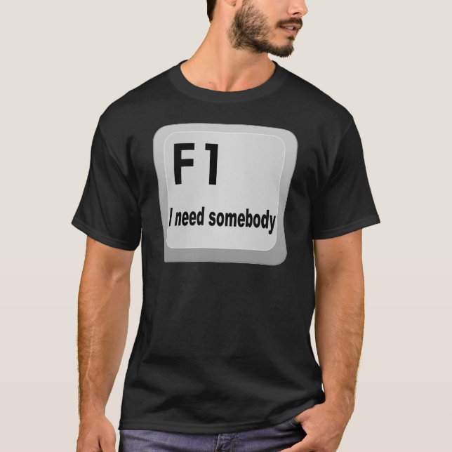F1 I need somebody T-Shirt (Front)