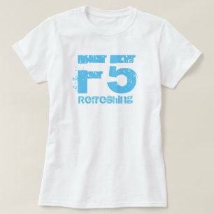 F5 Refreshing T-Shirt