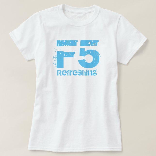 F5 Refreshing T-Shirt (Design Front)