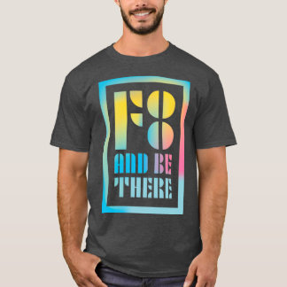 F8 and be there photography saying T-Shirt