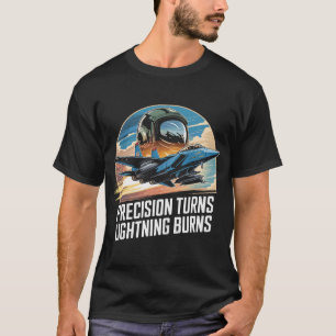 F-15 Eagle Jet: Precision Turns Lightning Burns T-Shirt