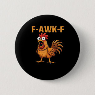 F-Awk-F Chicken F-Caw-F Rooster Funny Humour Meme 2 Inch Round Button