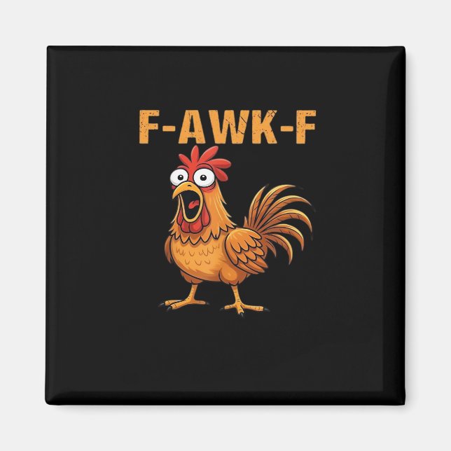 F-Awk-F Chicken F-Caw-F Rooster Funny Humour Meme Magnet (Front)