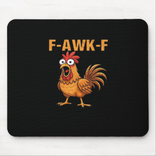 F-Awk-F Chicken F-Caw-F Rooster Funny Humour Meme Mouse Pad