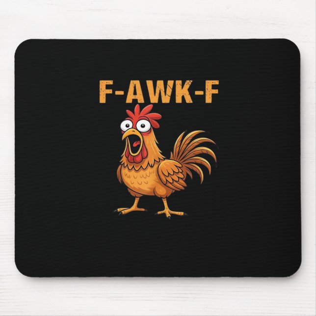 F-Awk-F Chicken F-Caw-F Rooster Funny Humour Meme Mouse Pad (Front)