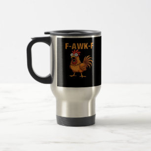 F-Awk-F Chicken F-Caw-F Rooster Funny Humour Meme Travel Mug