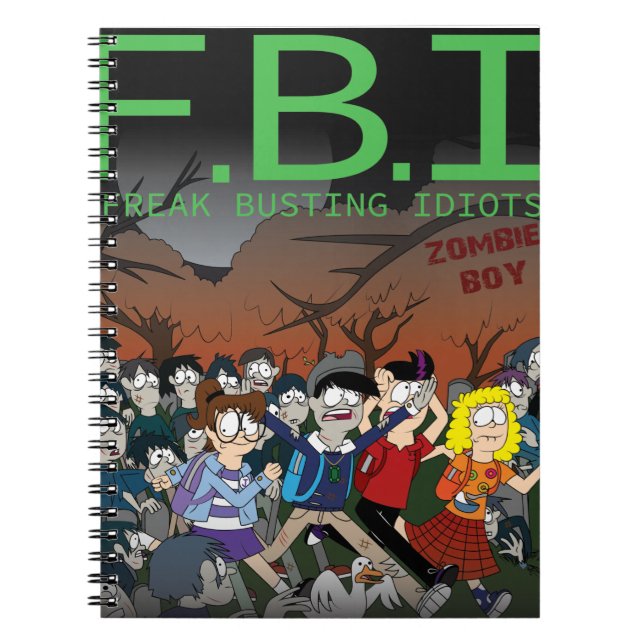 F.B.I (Freak Busting Idiots) Zombie Boy Notebook (Front)