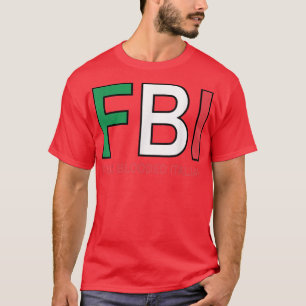 F B I Full Blooded Italian Womens Mens Girls Boys T-Shirt