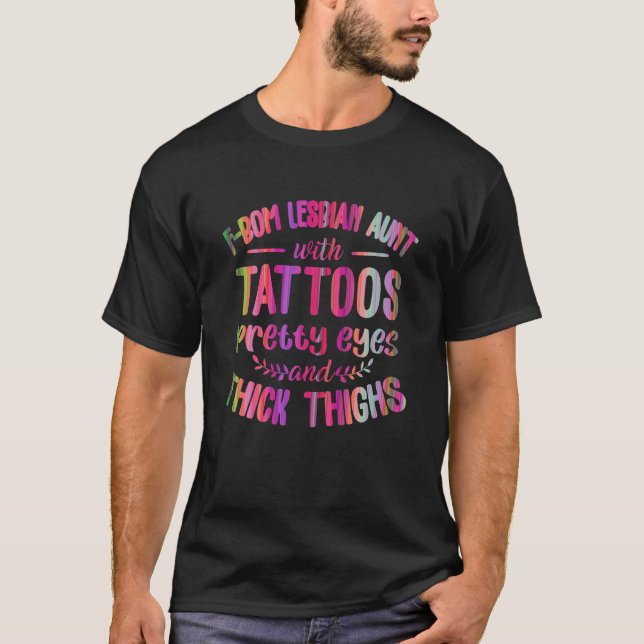 F-Bom Lesbian Aunt With Tattoos Pretty Eyes Ang Th T-Shirt (Front)