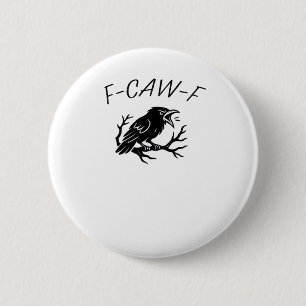 F-Caw-F Angry Crow Raven Funny Gothic Humor Bird P 2 Inch Round Button