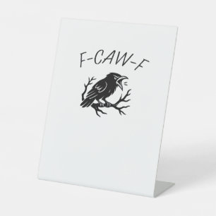 F-Caw-F Angry Crow Raven Funny Gothic Humor Bird P Pedestal Sign