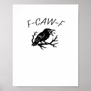 F-Caw-F Angry Crow Raven Funny Gothic Humour Bird  Poster