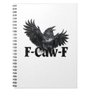 F-Caw-F Angry Raven Art Print Gothic Crow Illustra Notebook