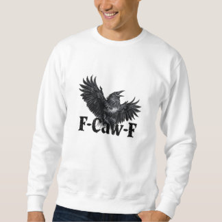 F-Caw-F Angry Raven Art Print Gothic Crow Illustra Sweatshirt
