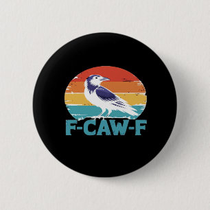 F-Caw-F Bird Crow Funny Crow Lover Aesthetic Style 2 Inch Round Button