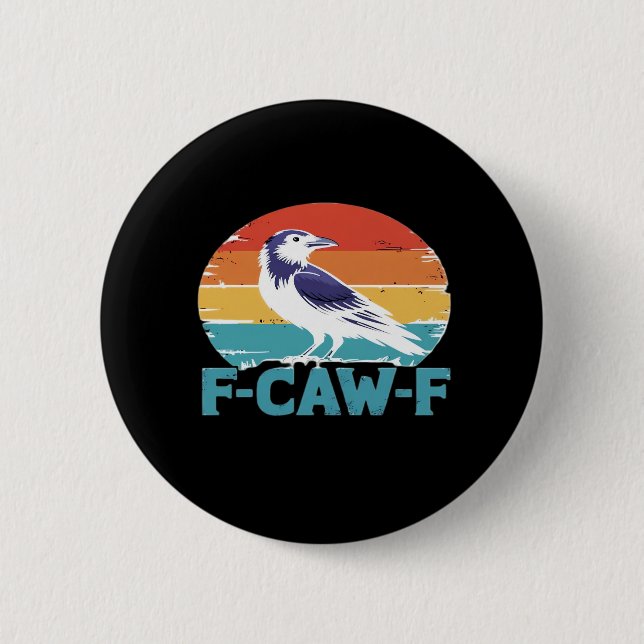 F-Caw-F Bird Crow Funny Crow Lover Aesthetic Style 2 Inch Round Button (Front)