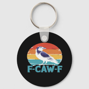 F-Caw-F Bird Crow Funny Crow Lover Aesthetic Style Keychain