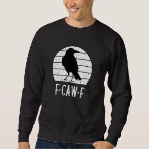 F-Caw-F Black Crow Black Bird Retro Moon Vintage F Sweatshirt