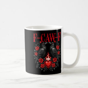 F-caw-f Black Crow Black Bird Roses Heart Funny Va Coffee Mug