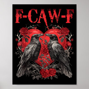 F-caw-f Black Crow Black Bird Roses Heart Funny Va Poster