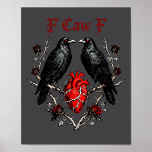 F-caw-f Black Crow Black Bird Roses Heart Funny Va Poster