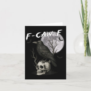 F-caw-f Black Crow Pun Funny Bird Cawing Gothic Ha Card